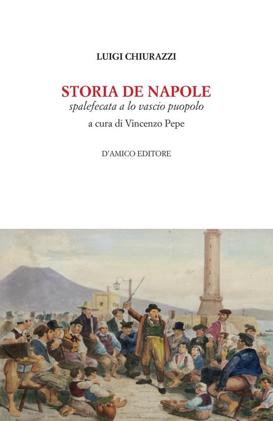 Storia de Napole. Spalefecata a lo vascio puopolo - Luigi Chiurazzi - copertina