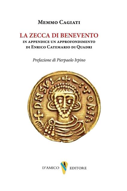 La zecca di Benevento. Numismatica Enrico Catemario di Quadri - Memmo Cagiati - copertina