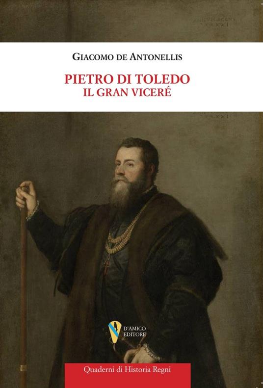Pietro di Toledo. Il Gran Viceré - Giacomo De Antonellis - copertina