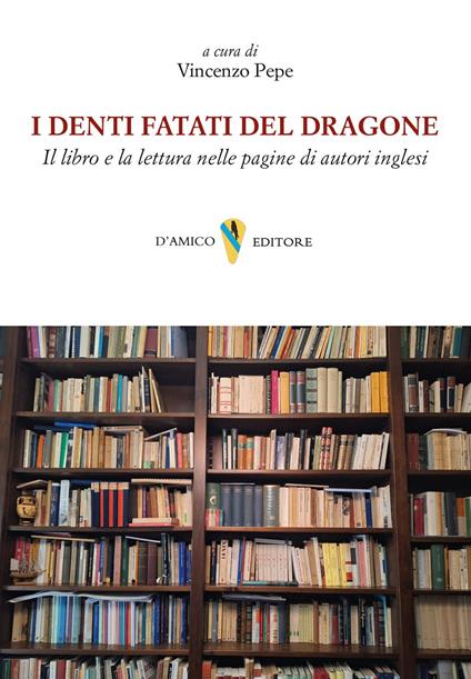 I denti fatati del dragone. Il libro e la lettura nelle pagine di autori inglesi - copertina