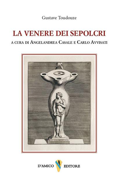 La Venere dei sepolcri. Ediz. multilingue - Gustave Toudouze - copertina