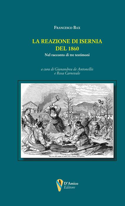 La reazione di Isernia del 1860. Nel racconto di tre testimoni - Francesco Bax - copertina