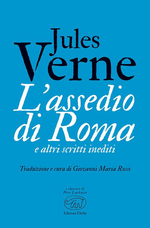 L'assedio di Roma e altri scritti inediti - Jules Verne - copertina