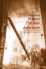 Più buio della notte. Romanzo di una strage. Via dei Georgofili, 27 maggio 1993