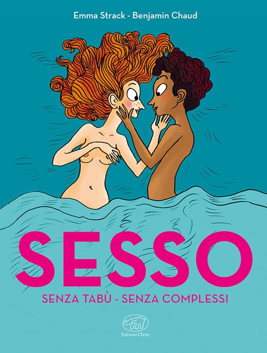 Sesso. Senza tabù. Senza complessi - Emma Strack - copertina