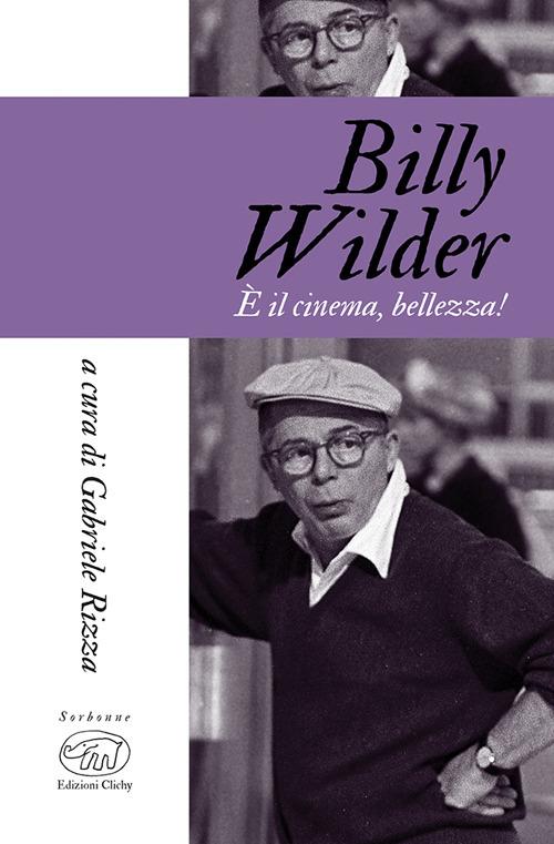 Billy Wilder. È il cinema, bellezza! - copertina