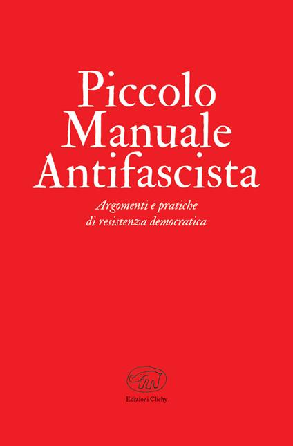 Piccolo manuale antifascista. Argomenti e pratiche di resistenza democratica - AA.VV. - ebook