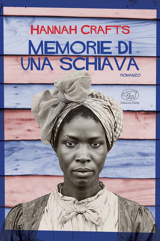 Memorie di una schiava - Hannah Crafts,Giada Diano,Giulia Facchini - ebook