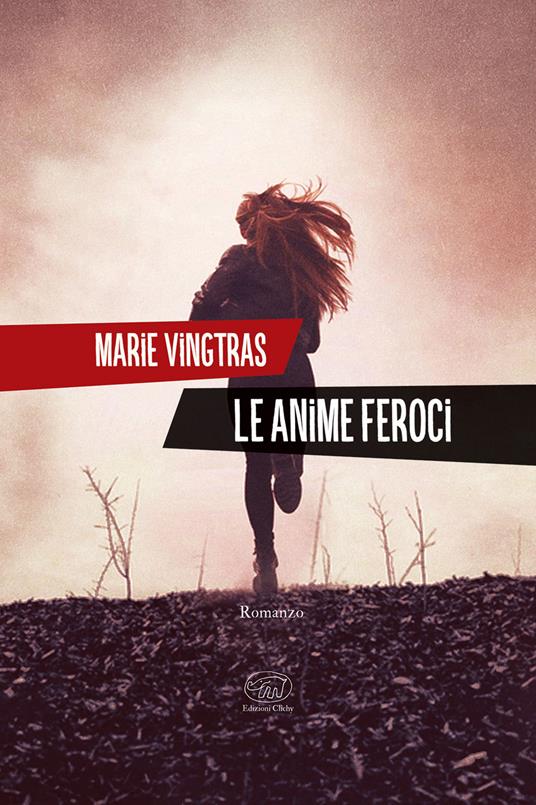 Le anime feroci - Marie Vingtras,Tommaso Gurrieri - ebook