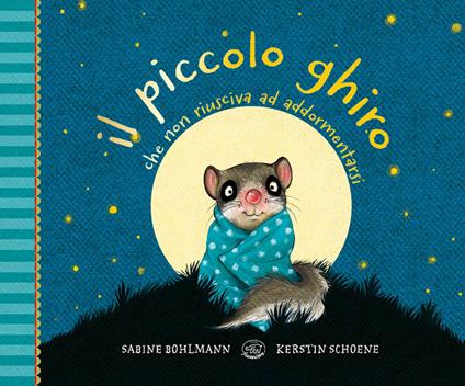 Il piccolo ghiro che non riusciva ad addormentarsi. Ediz. a colori - Sabine Bohlmann - copertina