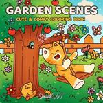Garden scenes. A cute and calming garden-themed coloring book for quiet escapes