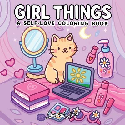 Girl things. A coloring book for adults and teens featuring self-love rituals, beauty accessories and cozy lifestyle scenes - copertina