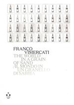 Franco Vimercati. Il mondo in un granello di sabbia. Catalogo della mostra (Roma, 7 giugno-10 settembre 2023). Ediz. italiana e inglese