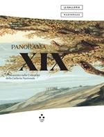Panorama XIX. L'Ottocento nelle Collezioni della Galleria Nazionale. Catalogo della mostra (Roma, 28 giugno 2023-19 febbraio 2024). Ediz. illustrata