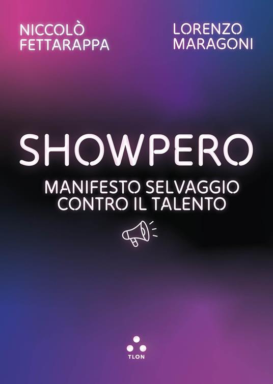 Showpero. Manifesto selvaggio contro il talento - Niccolò Fettarappa,Lorenzo Maragoni - copertina