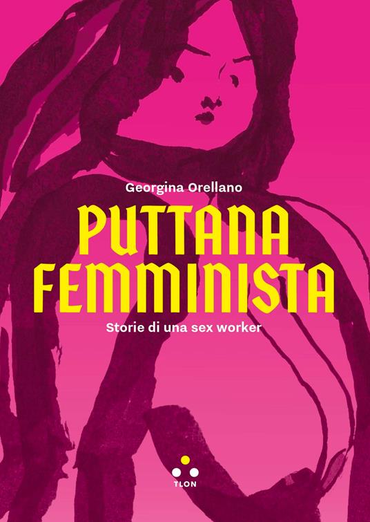 Puttana femminista - Georgina Orellano,Nunzia De Palma - ebook