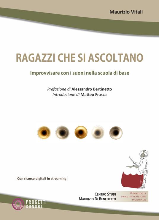 Ragazzi che si ascoltano. Improvvisare con i suoni nella scuola di base. Con Contenuto digitale per download - Maurizio Vitali - copertina