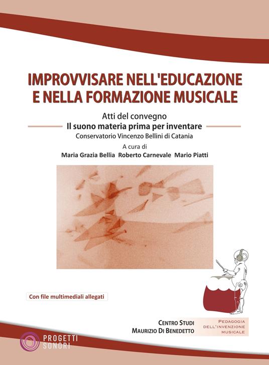Improvvisare nell'educazione e nella formazione musicale. Atti del Convegno (Catania, 9-11 dicembre 2024). Con QR-code. Con Audio - copertina