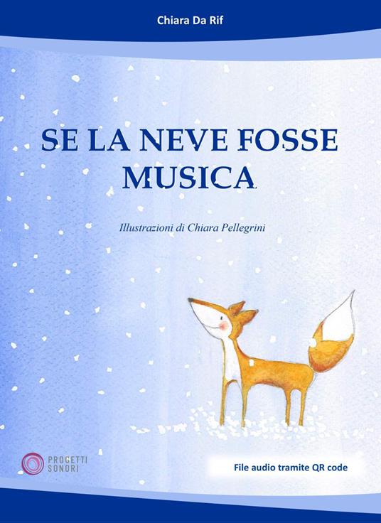 Se la neve fosse musica. Con Audio - Chiara Da Rif - copertina