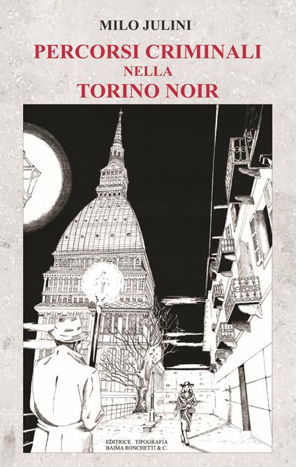 Percorsi criminali nella Torino noir - Milo Julini - copertina