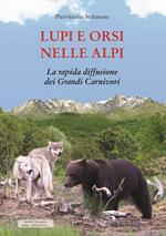 Lupi e orsi nelle Alpi. La rapida diffusione dei grandi carnivori