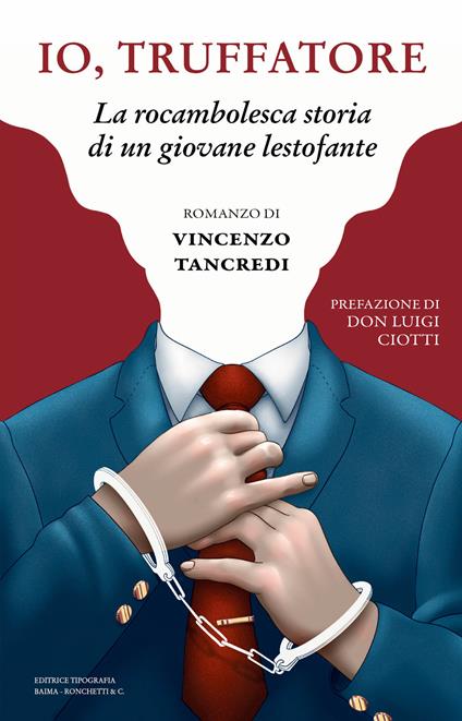 Io, truffatore. La rocambolesca storia di un giovane lestofante - Vincenzo Tancredi - copertina