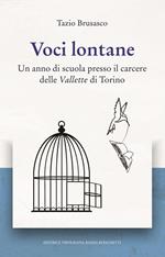 Voci lontane. Un anno di scuola presso il carcere delle Vallette di Torino