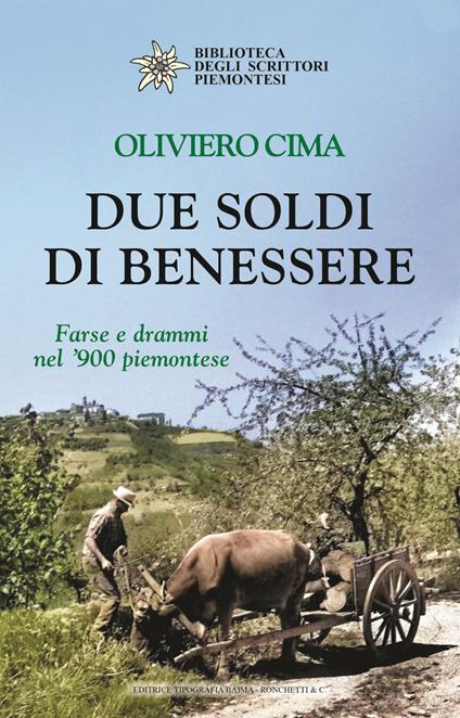 Due soldi di benessere. Farse e drammi nel 900 piemontese - Oliviero Cima - copertina