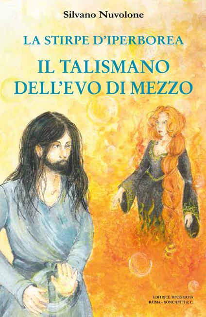 La stirpe di iperborea. Il talismano dell'Evo di Mezzo - Silvano Nuvolone - copertina