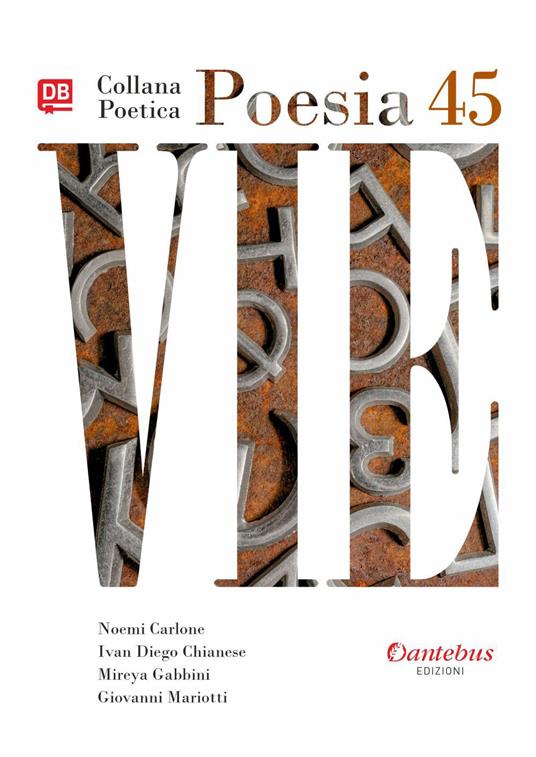 Vie. Collana poetica. Vol. 45 - Noemi Carlone,Ivan Diego Chianese,Mireya Gabbini,Giovanni Mariotti - ebook
