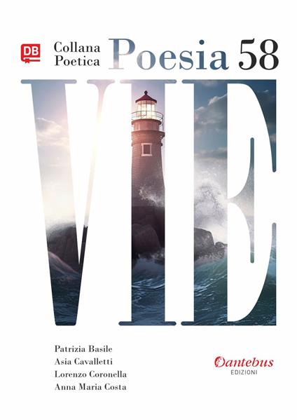 Vie. Collana poetica. Vol. 58 - Patrizia Basile,Asia Cavalletti,Lorenzo Coronella,Anna Maria Costa - ebook
