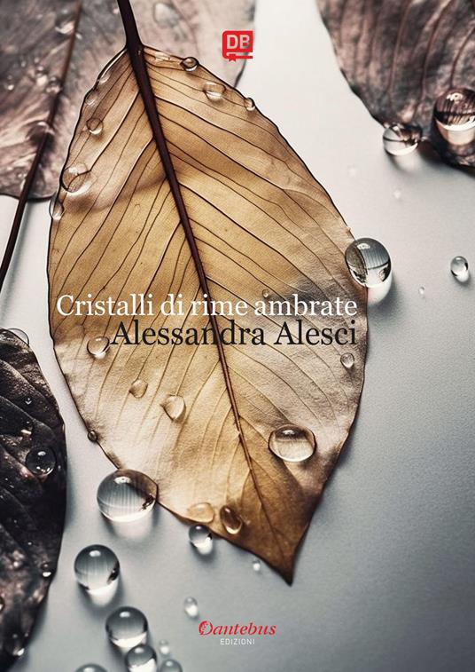 Cristalli di rime ambrate - Alessandra Alesci - ebook