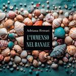 L' immenso nel banale. Ediz. illustrata