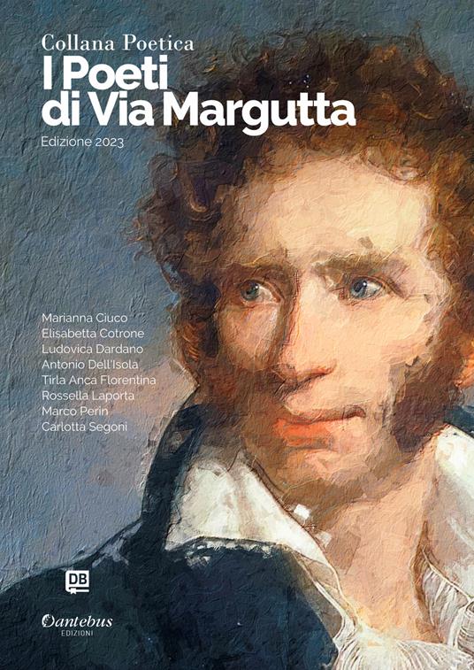 I poeti di Via Margutta 2023. Vol. 38 - Marianna Ciuco,Elisabetta Cotrone,Ludovica Dardano,Antonio Dell'Isola - ebook