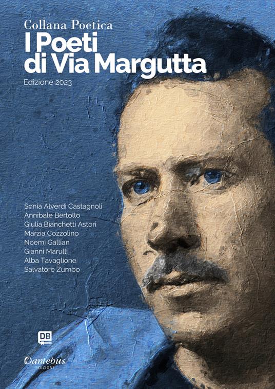 I poeti di Via Margutta 2023. Vol. 41 - Sonia Alverdi Castagnoli,Annibale Bertollo,Giulia Bianchetti Astori,Marzia Cozzolino - ebook