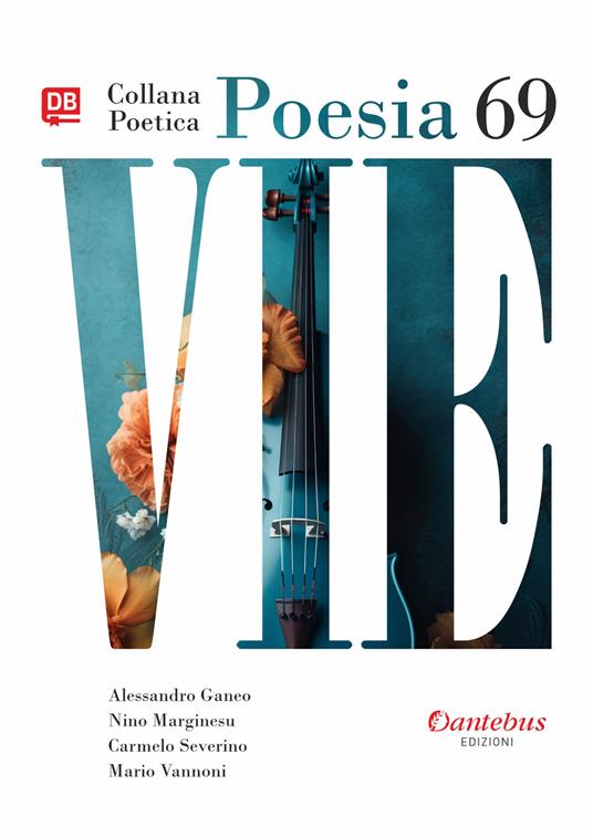 Vie. Collana poetica. Vol. 69 - Alessandro Ganeo,Nino Marginesu,Carmelo Severino,Mario Vannoni - ebook