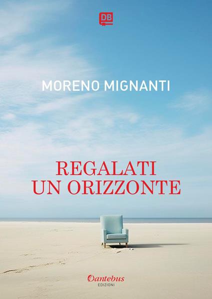 Regalati un orizzonte - Moreno Mignanti - ebook