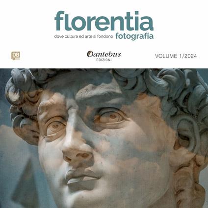 Mostra di fotografia Florentia (2024). Ediz. illustrata. Vol. 1 - Daniela Alessi,Davide Bertone,Lucia Bottegoni,Martina Conti - ebook