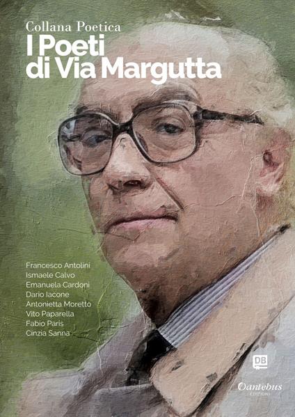 I poeti di Via Margutta. Collana poetica. Vol. 74 - Francesco Antolini,Ismaele Calvo,Emanuela Cardoni,Dario Iacone - ebook
