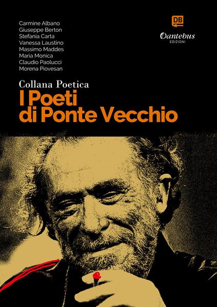 I poeti di Ponte Vecchio. Collana poetica. Vol. 1 - Carmine Albano,Giuseppe Berton,Stefania Carta,Vanessa Laustino - ebook