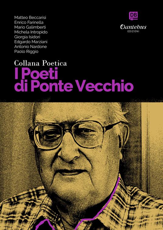 I poeti di Ponte Vecchio. Collana poetica. Vol. 2 - Matteo Beccarisi,Enrico Farinella,Mario Galimberti,Michela Intropido - ebook