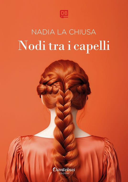 Nodi tra i capelli - Nadia La Chiusa - ebook