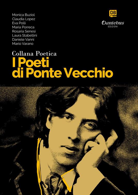 I poeti di Ponte Vecchio. Collana poetica. Vol. 9 - Monica Buziol,Claudia Lopez,Eva Polli,Maria Porreca - ebook