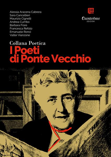 I poeti di Ponte Vecchio. Collana poetica. Vol. 22 - Alessia Aracena Cabrera,Sara Cancellieri,Maurizio Cignelli,Andrea Cumbo - ebook