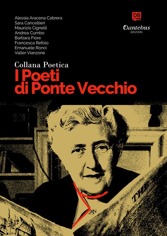 I poeti di Ponte Vecchio. Collana poetica. Vol. 22 - Alessia Aracena Cabrera,Sara Cancellieri,Maurizio Cignelli,Andrea Cumbo - ebook