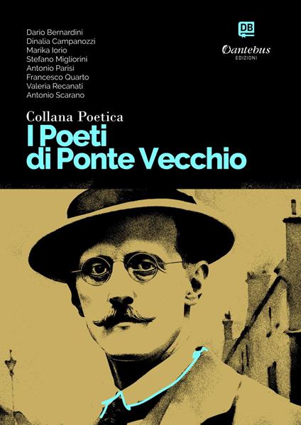 I poeti di Ponte Vecchio. Collana poetica. Vol. 31 - Dario Bernardini,Dinalia Campanozzi,Marika Iorio,Stefano Migliorini - ebook