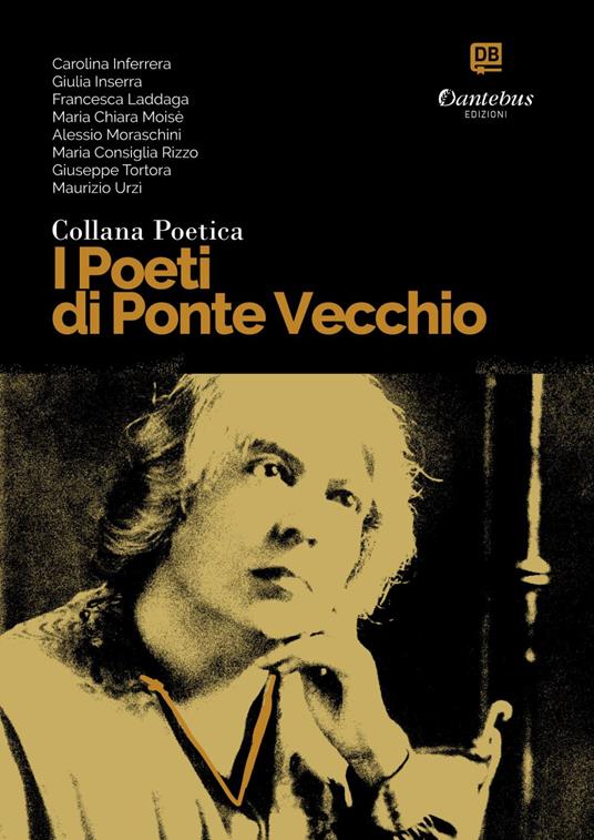 I poeti di Ponte Vecchio. Collana poetica. Vol. 32 - Maria Chiara Moisè,Maria Consiglia Rizzo,Carolina Inferrera,Giulia Inserra - ebook
