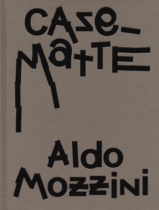 Aldo Mozzini. Casematte. Ediz. a colori - copertina