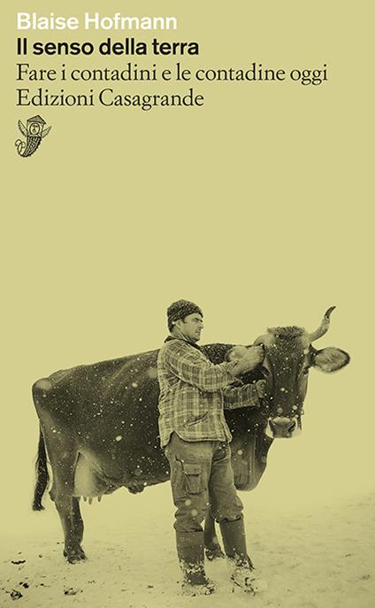 Il senso della terra. Fare i contadini e le contadine oggi - Blaise Hofmann - copertina