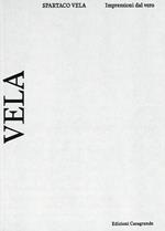 Spartaco Vela. Impressioni dal vero